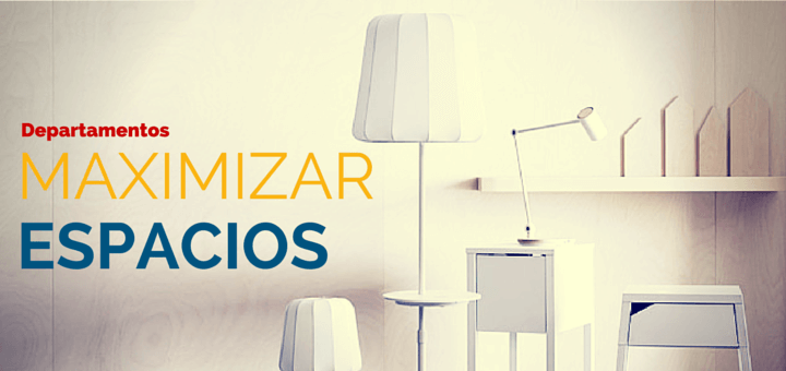 MAXIMIZAR ESPACIOS DEPARTAMENTOS 1